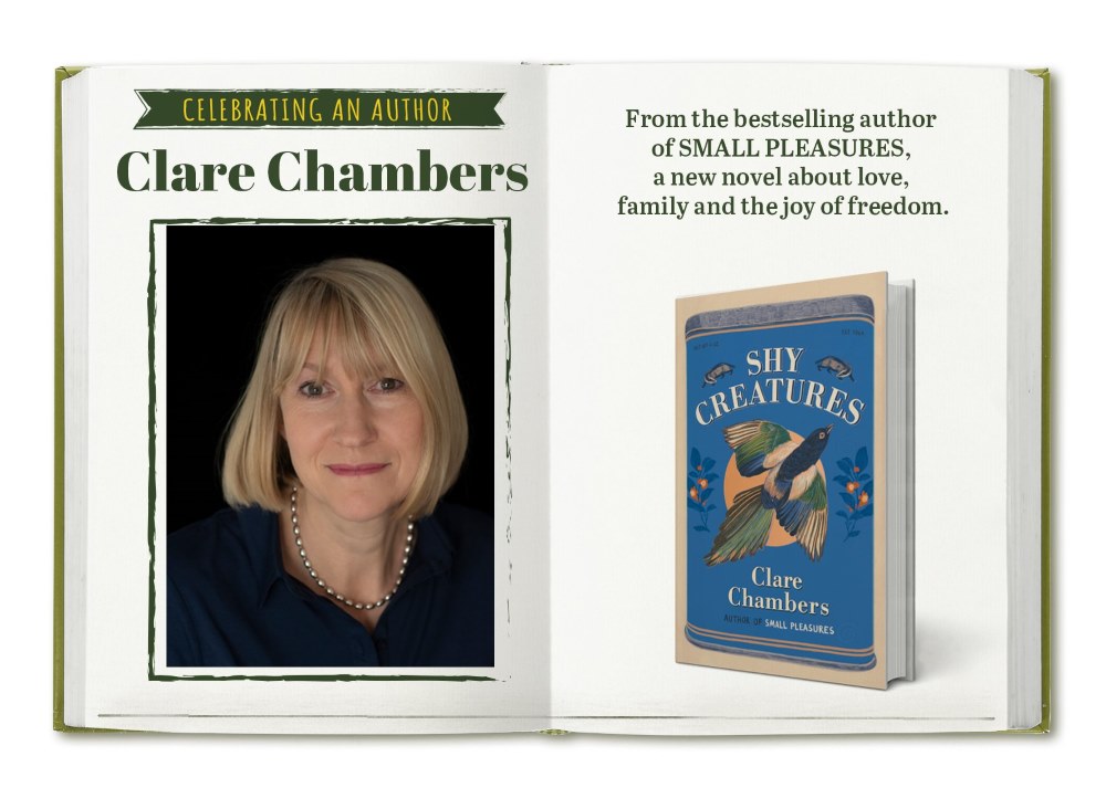 Celebrating an Author: Clare Chamber. From the bestselling author of Small Pleasures, a new novel about love, family and the joy of freedom